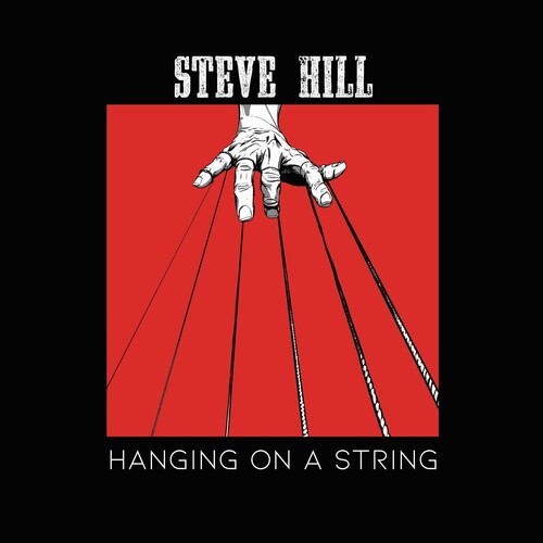 HILL,STEVE - HANGING ON A STRING