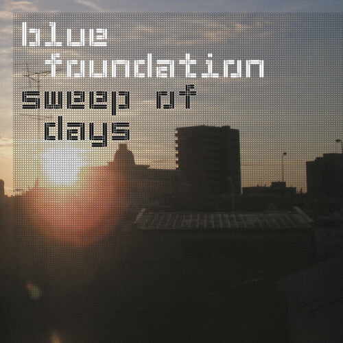 BLUE FOUNDATION - SWEEP OF DAYS - REMASTER