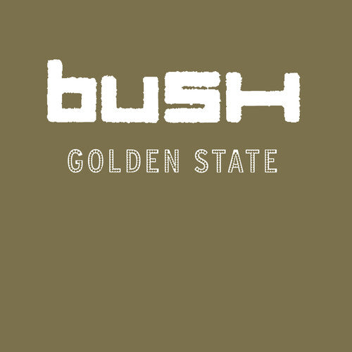 Bush – Golden State