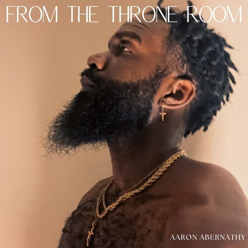 ABERNATHY,AARON - FROM THE THRONE ROOM