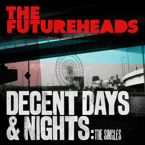 The Futureheads – Decent Days & Nights: The Singles