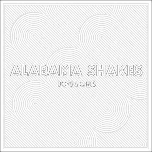 ALABAMA SHAKES - BOYS & GIRLS