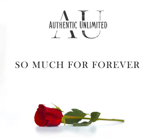 AUTHENTIC UNLIMITED - SO MUCH FOR FOREVER / THE GOSPEL SESSIONS 2