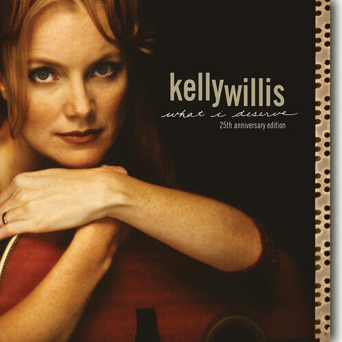 WILLIS,KELLY - WHAT I DESERVE: 25TH ANNIVERSARY EDITION