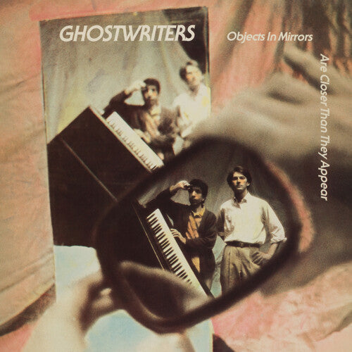 Ghostwriters – Objects In The Mirror Are Closer Than They Appear