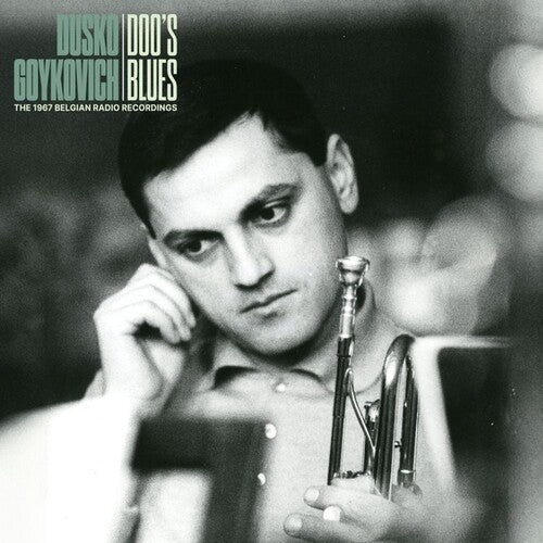GOYKOVICH,DUSKO - DOO'S BLUES (THE 1967 BELGIAN RADIO RECORDINGS)