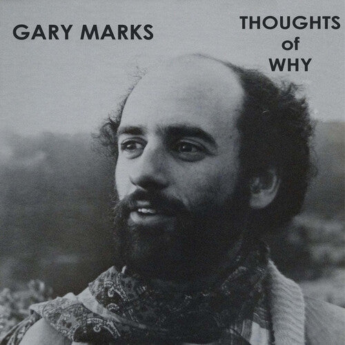 MARKS,GARY - THOUGHTS OF WHY