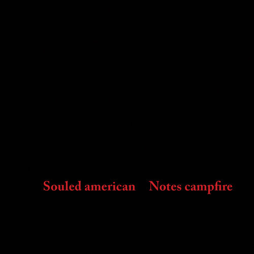 SOULED AMERICAN - NOTES CAMPFIRE