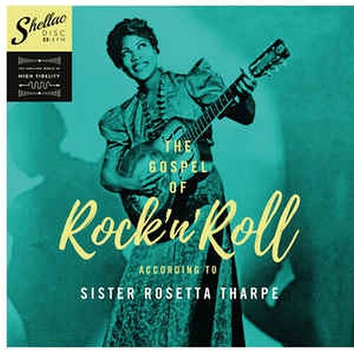 THARPE,SISTER ROSETTA - GOSPEL OF ROCK N ROLL ACCORDING TO
