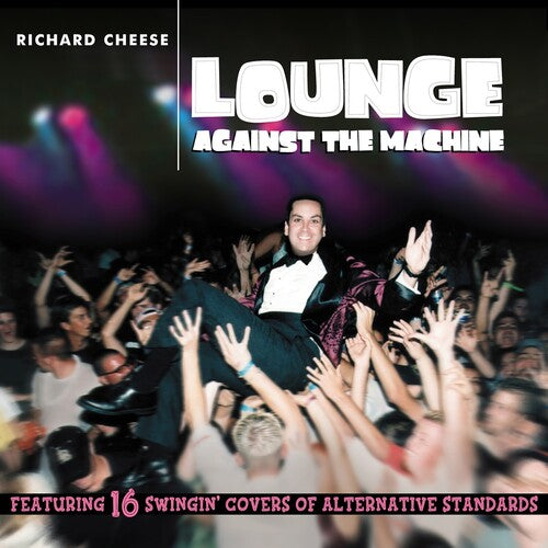 CHEESE,RICHARD - LOUNGE AGAINST THE MACHINE