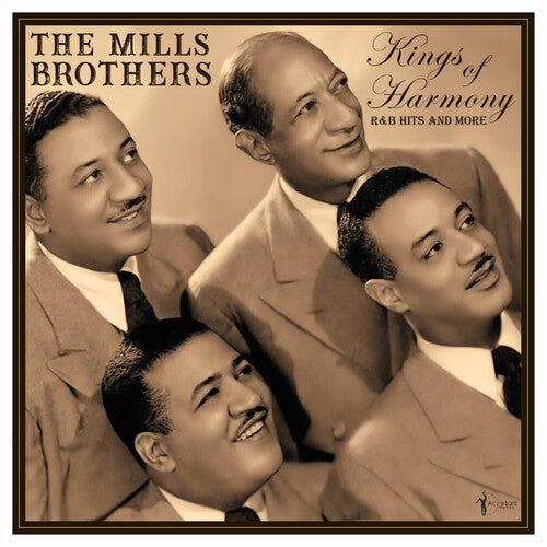 MILLS BROTHERS - KINGS OF HARMONY: R&B HITS AND MORE 1942-52