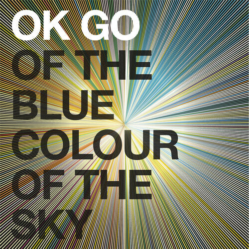 OK Go – Of the Blue Colour of the Sky