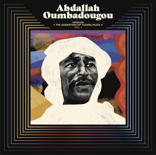 OUMBADOUGOU,ABDALLAH - AMGHAR - THE GODFATHER OF TUAREG MUSIC VOL 1