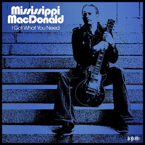 MACDONALD,MISSISSIPPI - I GOT WHAT YOU NEED