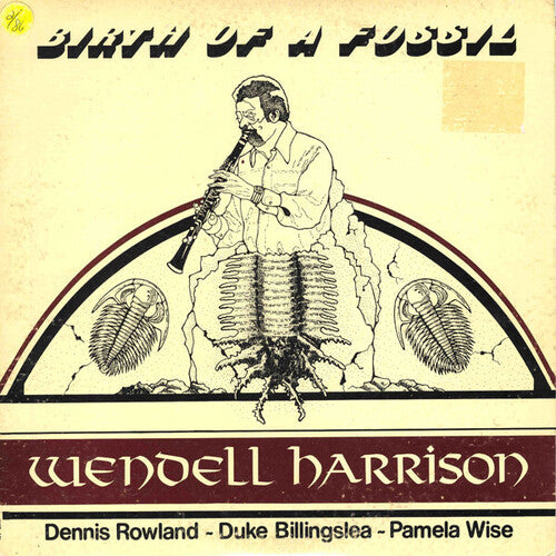 HARRISON,WENDELL - BIRTH OF A FOSSIL