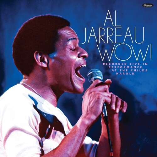 JARREAU,AL - WOW! RECORDED LIVE IN PERFORMANCE AT THE CHILDE