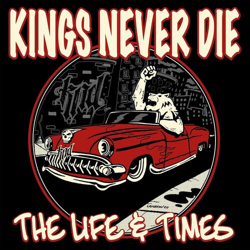 KINGS NEVER DIE - LIFE & TIMES - RED