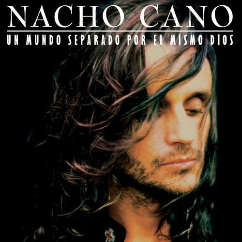 NACHO CANO - UN MUNDO SEPARADO POR EL MISMO DIOS