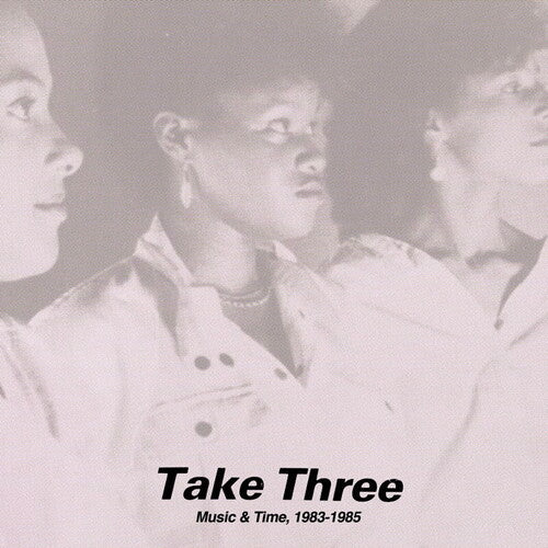 TAKE THREE - MUSIC & TIME 1983-1985
