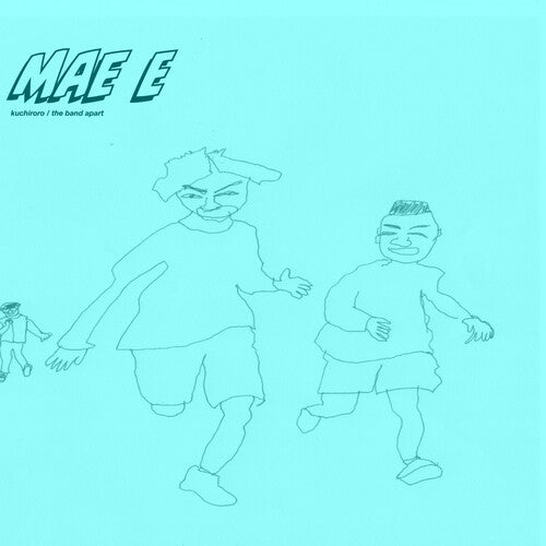 KUCHIRORO - MAE E
