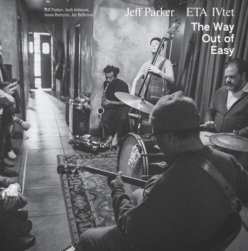 Jeff Parker & ETA IVtet – The Way Out Of Easy