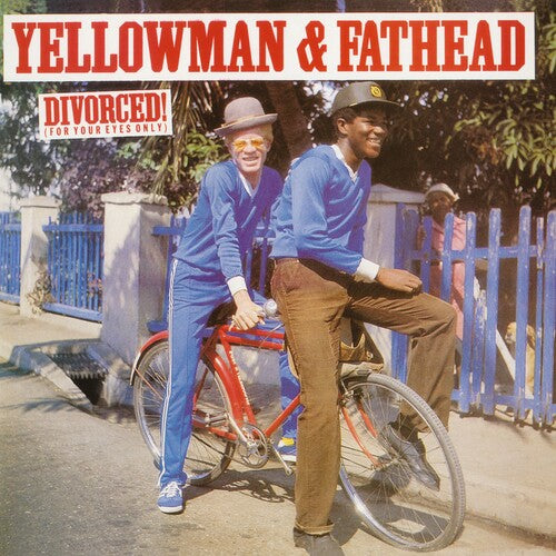 YELLOWMAN & FATHEAD - DIVORCED (FOR YOUR EYES ONLY)