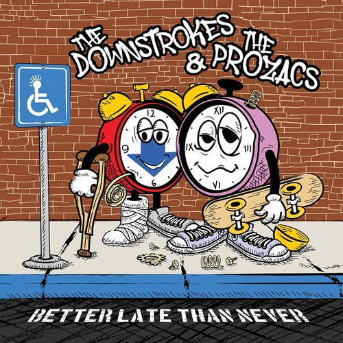 DOWNSTROKES & THE PROZACS - BETTER LATE THAN NEVER