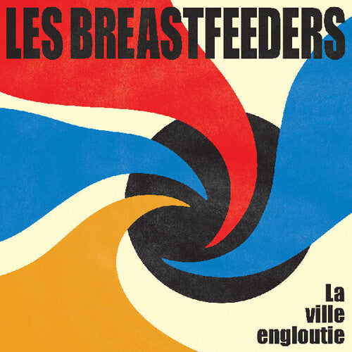 LES BREASTFEEDERS - LA VILLE ENGLOUTIE