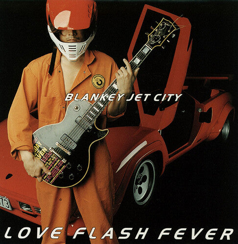BLANKEY JET CITY - LOVE FLASH FEVER