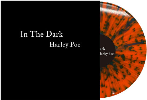 HARLEY POE - IN THE DARK: OR B-MOVIE TRASH