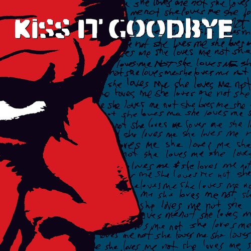 KISS IT GOODBYE - SHE LOVES ME SHE LOVES ME NOT