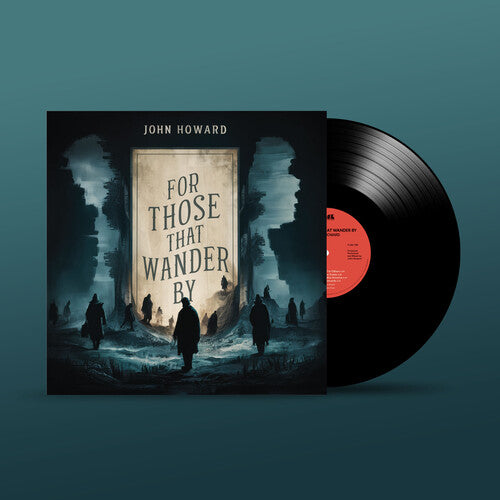 HOWARD,JOHN - FOR THOSE THAT WANDER BY
