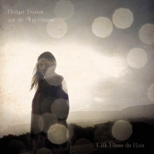 HAYDEN,BRIDGET / APPARITIONS - COLD BLOWS THE RAIN