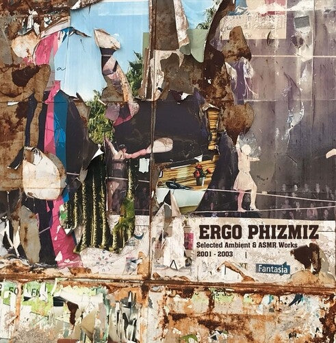 PHIZMIZ,ERGO - SELECTED AMBIENT & ASMR WORKS 2001-2003