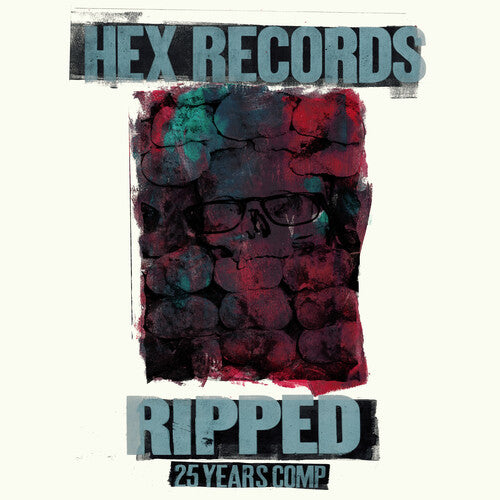 RIPPED: HEX RECORDS 25 YEAR ANNIVERSARY COMP / VAR - RIPPED: HEX RECORDS 25 YEAR ANNIVERSARY COMP / VAR