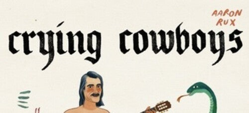 RUX,AARON & THE CRYING COWBOYS - ALBINO RHINO