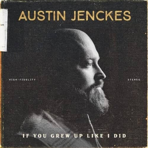 JENCKES,AUSTIN - IF YOU GREW UP LIKE I DID