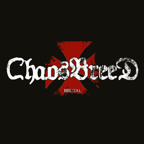 CHAOSBREED - BRUTAL