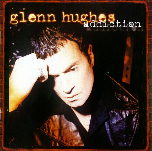 HUGHES,GLENN - ADDICTION