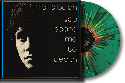 BOLAN,MARC - YOU SCARE ME TO DEATH - LIMITED EDITION