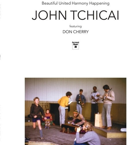 TCHICAI,JOHN / FEATURING CHERRY,DON / SHIHAB,SAHIB - BEAUTIFUL UNITED HARMONY HAPPENING / EDUCATION OF