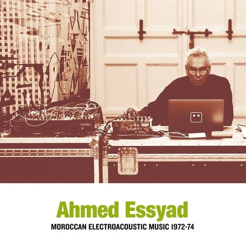 ESSYAD,AHMED - MOROCCAN ELECTROACOUSTIC MUSIC 1972-74
