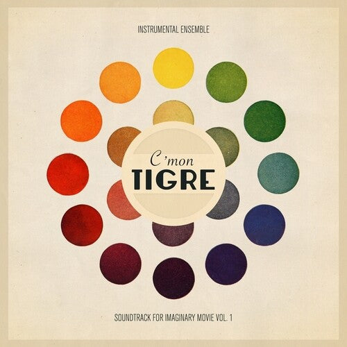 C'MON TIGRE - INSTRUMENTAL ENSEMBLE: SOUNDTRACK FOR IMAGINARY 1