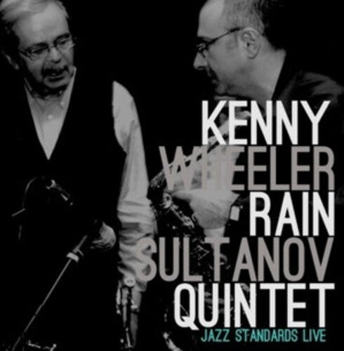 SULTANOV,RAIN QUINTET / WHEELER,KENNY - KENNY WHEELER / RAIN SULTANOV QUINTET