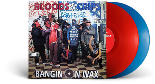 BLOODS & CRIPS - BANGIN ON WAX