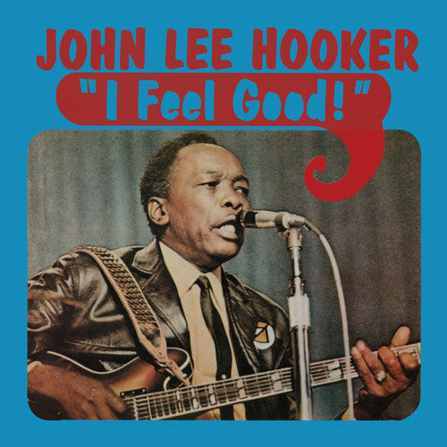 HOOKER,JOHN LEE - I FEEL GOOD