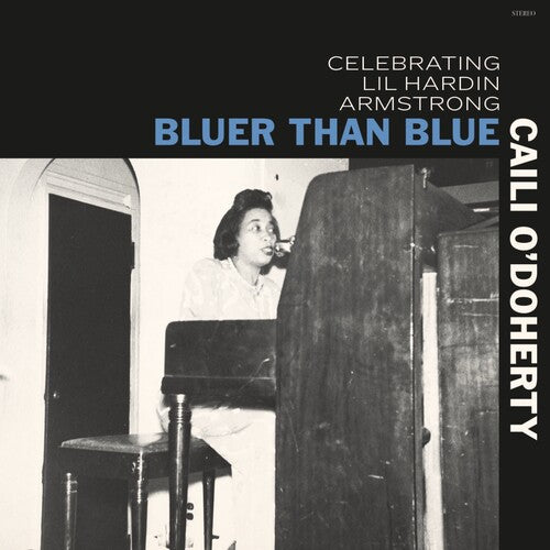 O'DOHERTY,CAILI - BLUER THAN BLUE: CELEBRATING LIL HARDIN ARMSTRONG
