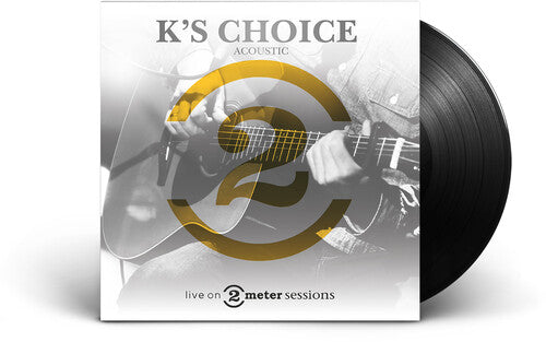 K'S CHOICE - LIVE ON 2 METER SESSIONS (ACOUSTIC)