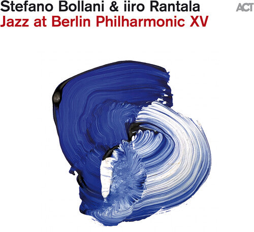 BOLLANI,STEFANO / RANTALA,IIRO - JAZZ AT BERLIN PHILHARMONIC XV
