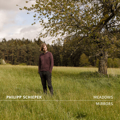 SCHIEPEK,PHILIPP - MEADOWS AND MIRRORS